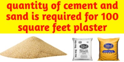 Quantity of cement and sand is required for 100 sq ft plastering work