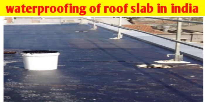 waterproofing of roof slab in india