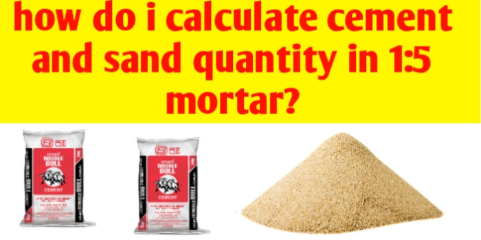 How do i calculate cement and sand quantity in 1:5 mortar?
