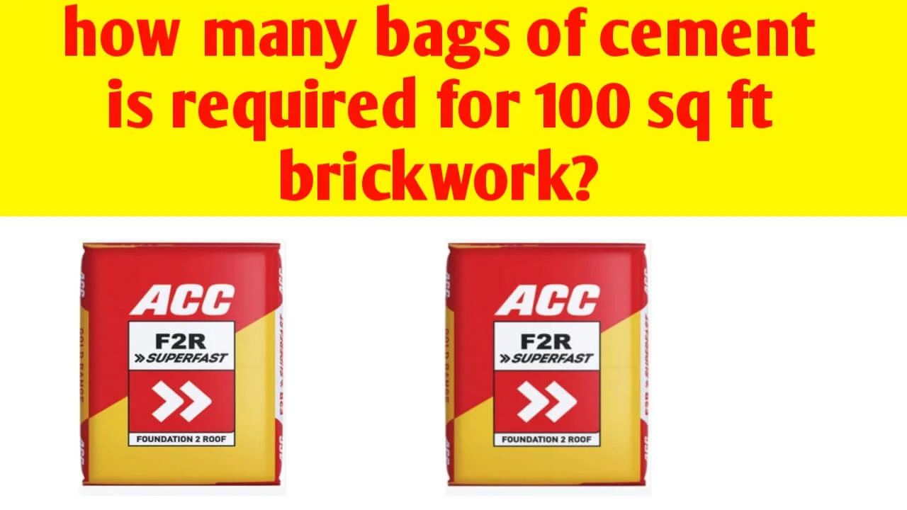 How many bags of cement required for 100 sq ft brickwork?