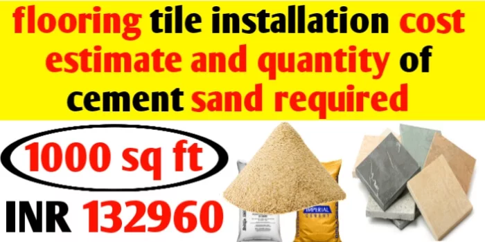 Tile flooring cost estimation and cement sand required