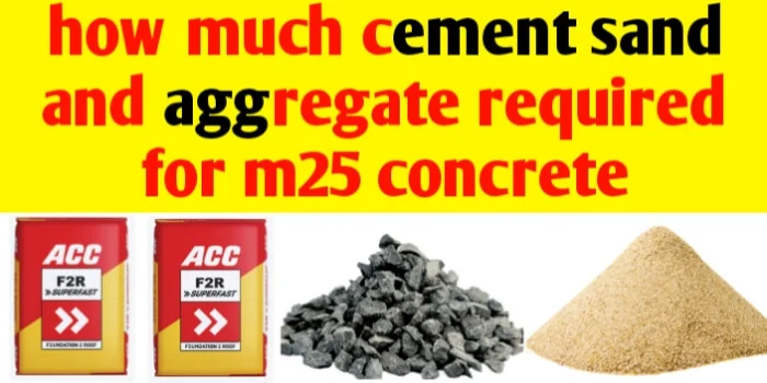 How much cement sand & aggregate required for m25 concrete