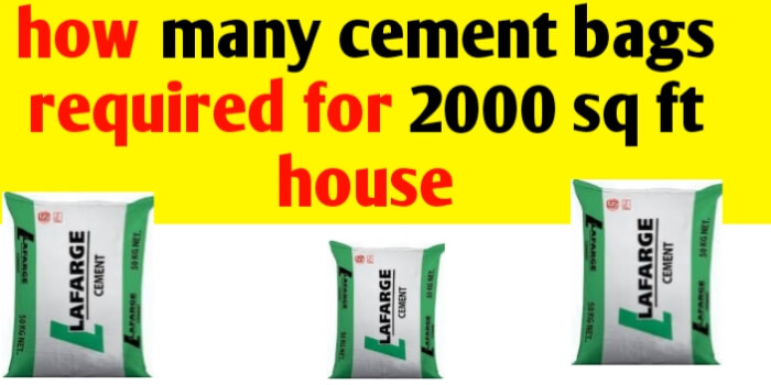 How many cement bags required for 2000 sq ft house