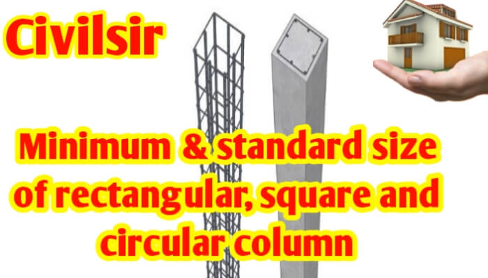 Minimum & standard size of rectangular, circular and square column