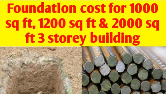Foundation cost for 1000 sq ft, 1200 sq ft & 2000 sq ft 3 storey building