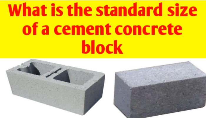 What is the standard size of a cement concrete block