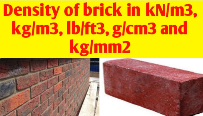 Density of brick in kN/m3, kg/m3, lb/ft3, g/cm3 and kg/mm2