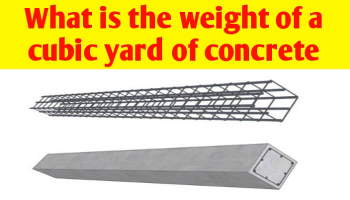 What is the weight of a cubic yard of concrete