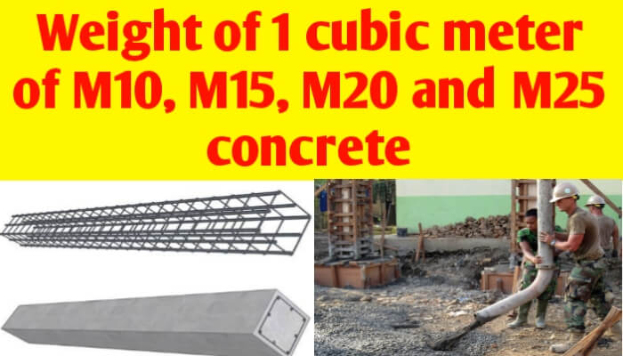 Weight of 1 cubic meter of M10, M15, M20 and M25 concrete