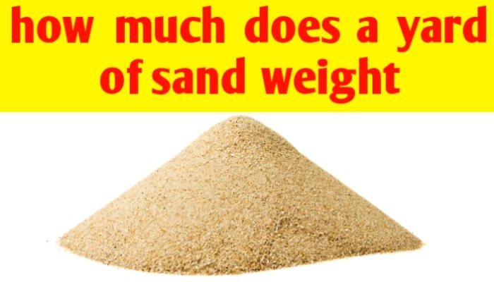 How much does a yard of sand weight