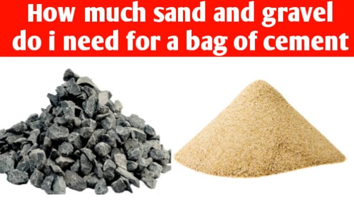 How much sand and gravel do I need for a bag of cement