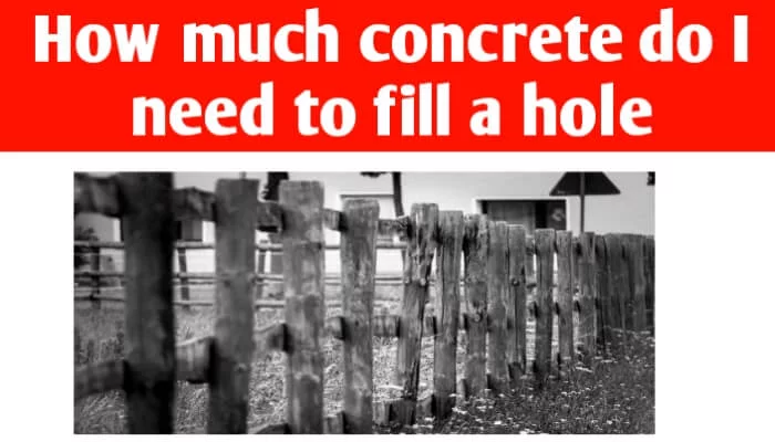How much concrete do I need to fill a hole