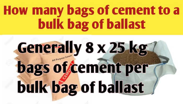 How many bags of cement to a bulk bag of ballast