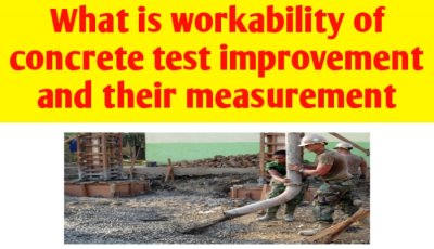 Workability of concrete | test, definition, improvement and meaning