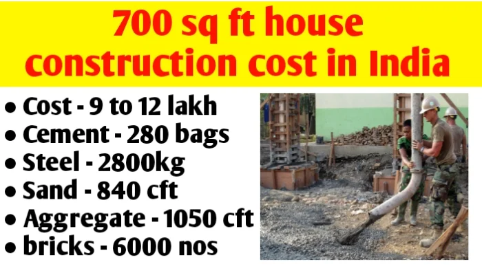 700 sq ft house construction cost in India & material quantity