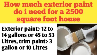 How much exterior paint do i need for a 2500 square foot house
