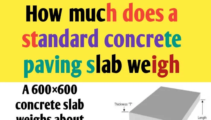 How much does a standard paving concrete slab weigh