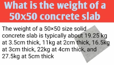 What is the weight of a 50x50 concrete slab