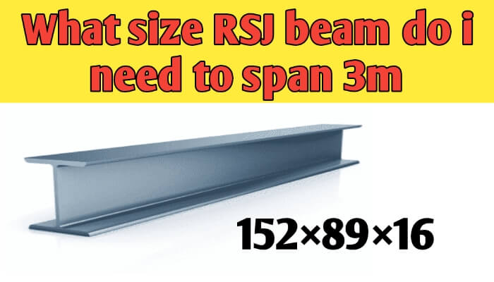 What size RSJ beam do i need for 3m span