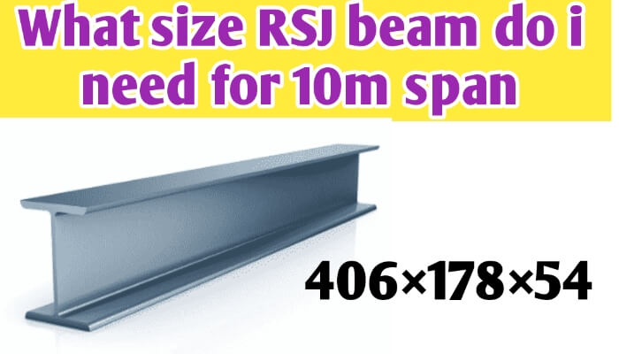 What size RSJ beam do i need for 10m span