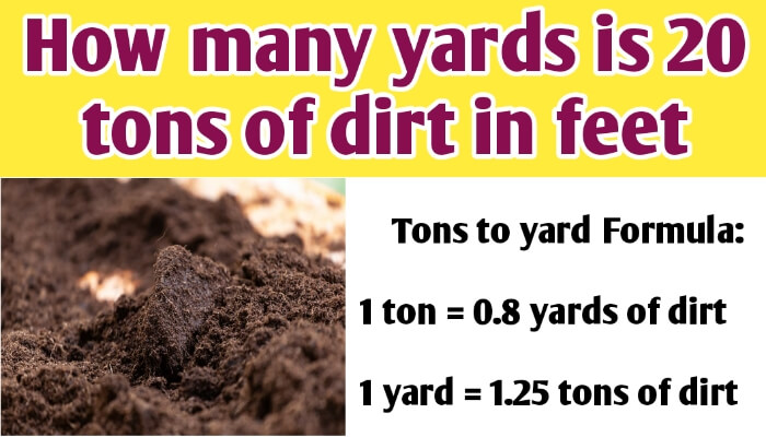 How many yards is 20 tons of dirt in feet