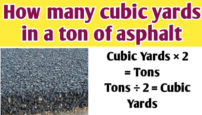 How many cubic yards in a ton of asphalt | Yards to Tons | Tons to Yards