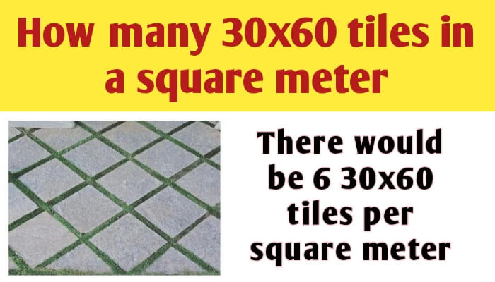 How many 30x60 tiles in 1 square meter