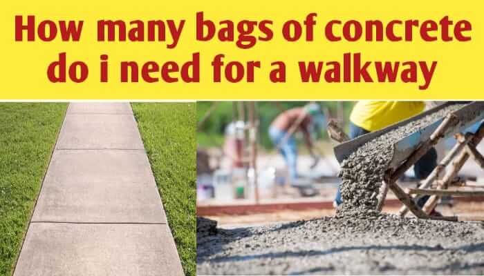 How many bags of concrete do i need for a walkway