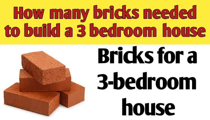 How many bricks needed to build a 3 bedroom house